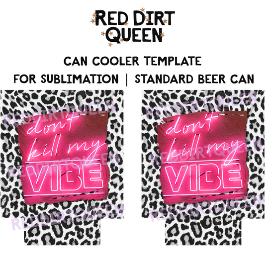 Black and white leopard background with neon “Don’t Kill My Vibe” text 12oz standard can cooler sublimation template PNG